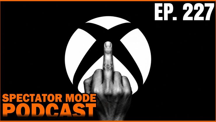 Spectator Mode Podcast Ep. 227 – Xbox Layoffs, Studio Losses, And The Horrible Stuff Xbox Is Doing