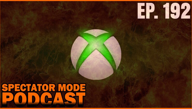Spectator Mode Podcast Episode 192 – Xbox has a meltdown & the Stop Killing Games movement