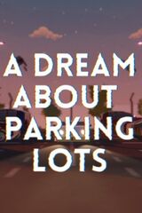 A Dream About Parking Lots