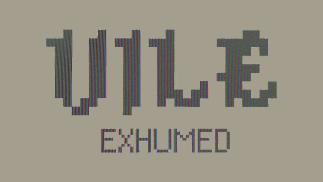 VILE: Exhumed header image