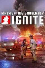 Firefighting Simulator: Ignite
