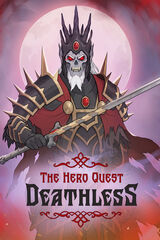Deathless. The Hero Quest