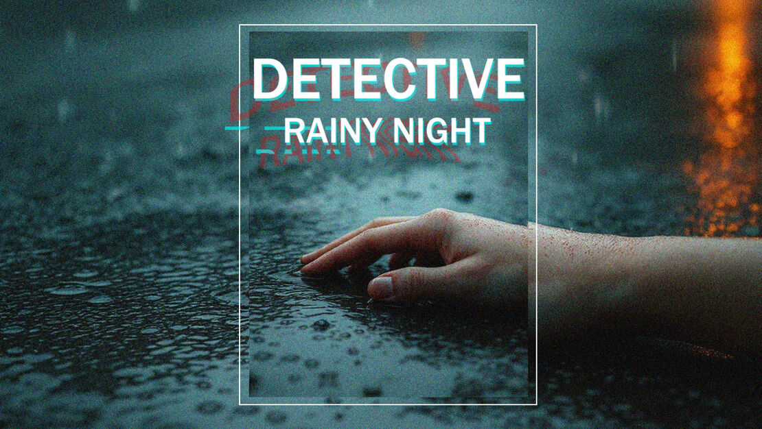 DETECTIVE - Rainy Night header image