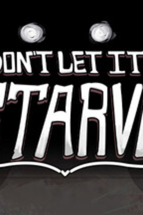 Don't Let It Starve
