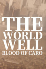 The World Well: Blood of Caro
