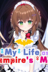My (♂) Life as a Vampire's Maid (♀)