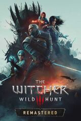 The Witcher 3: Wild Hunt - Remastered