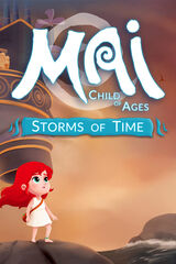 Mai: Child of Ages - Storms of Time