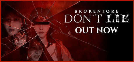 BrokenLore: DON'T LIE