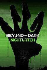Beyond the Dark: Nightwatch