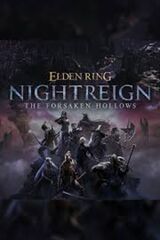 ELDEN RING NIGHTREIGN The Forsaken Hollows